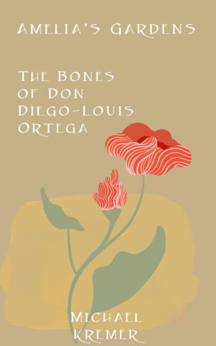 Amelia's Gardens - The Bones Of Don Diego-Louis Ortega