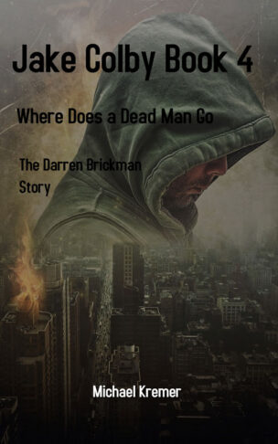 Jake Colby (Book 4) - Where Does A Dead Man Go