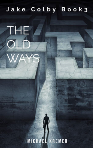 Jake Colby (Book 3) - The Old Ways