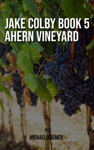 Jake Colby (Book 5) - Ahern Vineyard
