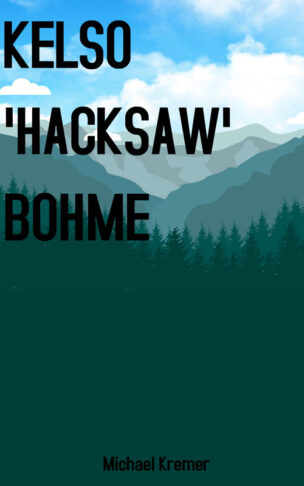 Kelso "Hacksaw" Bohme