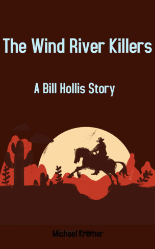 The Wind River Killers -A Bill Hollis Story